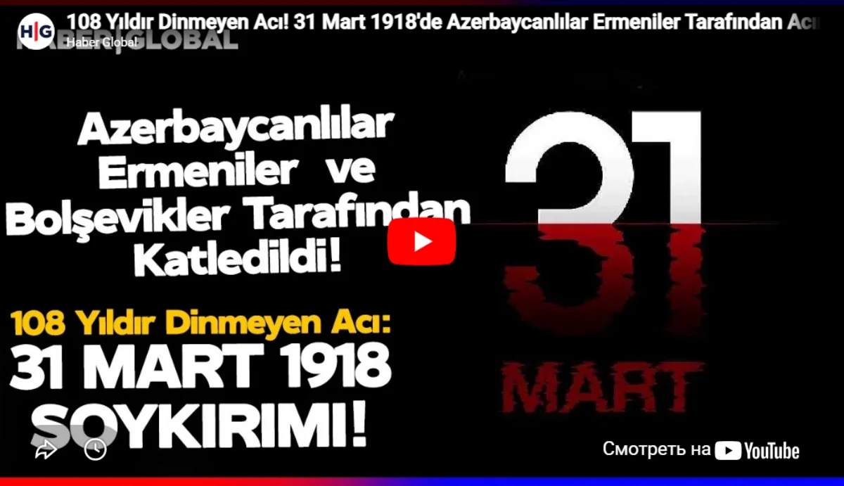 "Haber Global": "31 mart Azərbaycan xalqının tarixi yaddaşında silinməz iz buraxan günlərdən biridir" - VİDEO
