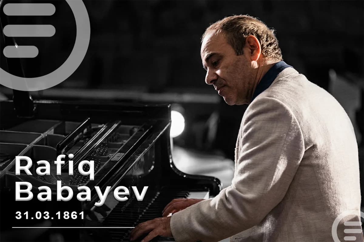 Bəstəkar, Xalq artisti Rafiq Babayevin doğum günüdür