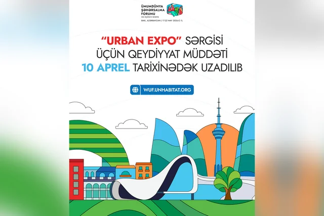 WUF13 çərçivəsində keçiriləcək "Urban Expo" sərgisinə qeydiyyat müddəti uzadıldı