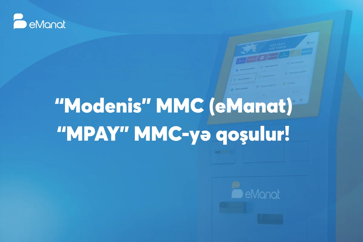"Modenis" MMC (eManat) "MPAY" MMC-yə qoşulur